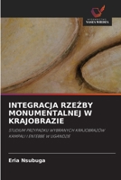 INTEGRACJA RZEŹBY MONUMENTALNEJ W KRAJOBRAZIE: STUDIUM PRZYPADKU WYBRANYCH KRAJOBRAZÓW KAMPALI I ENTEBBE W UGANDZIE 6203333824 Book Cover