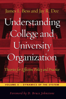 Understanding College and University Organization: Theories for Effective Policy and Practice, Volume II: Dynamics of the System 1579221327 Book Cover