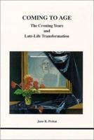 Coming to Age: The Croning Years and Late-Life Transformation (Studies in Jungian Psychology By Jungian Analysts) 0919123635 Book Cover