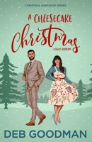 A Cheesecake Christmas: A Sweet RomCom (Christmas Bakeshop) B0CQT8TVV2 Book Cover