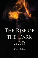 The Rise of the Dark God 1639372210 Book Cover
