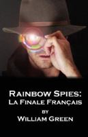 Rainbow Spies: La Finale Francais 1934020206 Book Cover