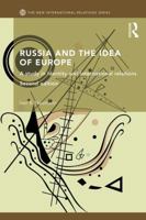 Russia and the Idea of Europe: Identity and International Relations (New International Relations Series) 0415113717 Book Cover