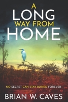 A Long Way From Home: No Secret Can Stay Buried Forever 1739731948 Book Cover
