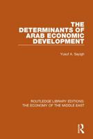 The Determinants of Arab Economic Development (Rle Economy of Middle East) 1138810029 Book Cover