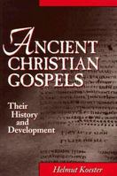 Ancient Christian Gospels : Their History and Development B004ZJN9B4 Book Cover