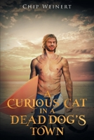 A Curious Cat in a Dead Dog's Town 1643458922 Book Cover