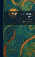 The Twelve Powers of Man 1026053110 Book Cover