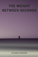 The Weight Between Seconds B0GHRVDRTH Book Cover