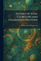 Studies of Some Globulins and Deamidized Proteins 1026015960 Book Cover