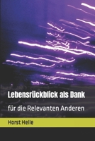 Lebensrückblick als Dank: für die relevanten Anderen (German Edition) B0CRQTPCNW Book Cover