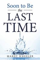 Soon to Be the Last Time 1984529846 Book Cover