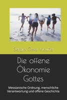 Die offene Ökonomie Gottes: Messianische Ordnung, menschliche Verantwortung und offene Geschichte (German Edition) B0GJS8YQRJ Book Cover