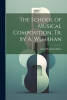 The School of Musical Composition, Tr. by A. Wehrhan 1021228095 Book Cover