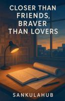 Closer Than Friends, Braver Than Lovers B0G58B4BXX Book Cover