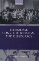 Liberalism, Constitutionalism, and Democracy 0198290845 Book Cover
