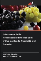 Intervento delle Proantocianidine dei Semi d'Uva contro la Tossicità del Cadmio (Italian Edition) 6209741630 Book Cover