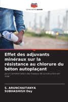 Effet des adjuvants minéraux sur la résistance au chlorure du béton autoplaçant (French Edition) 620793332X Book Cover