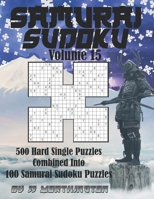 Sudoku Samurai Puzzles Large Print for Adults and Kids Hard Volume 15: 500 Hard Sudoku Puzzles Combined to Make 100 Samurai Sudoku Puzzles B0932BFYN3 Book Cover