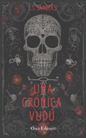 Una Crónica Vudú: La historia detrás de la muerte de Marie Laveau, La reina Vudú. (Spanish Edition) 6280140377 Book Cover