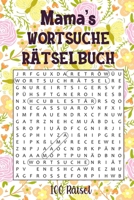 Mama's Wortsuche Rätselbuch - 100 Rätsel: Wortpuzzles zum Entspannen und Gehirntraining - Großdruck Suchsel Buch für Erwachsene und Senioren (German Edition) B0C7F593Y8 Book Cover