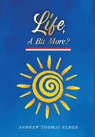 Life, A Bit More? 1646200748 Book Cover