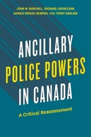 Ancillary Police Powers in Canada: A Critical Reassessment 0774871059 Book Cover