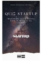 Quiz startup: mettersi alla prova con 10 minuti al giorno (Italian Edition) B0FJ1HN4K1 Book Cover
