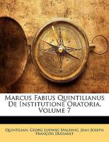 Marcus Fabius Quintilianus De Institutione Oratoria, Volume 7 1143244869 Book Cover
