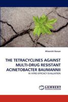 The Tetracyclines Against Multi-Drug Resistant Acinetobacter Baumannii 3838396472 Book Cover