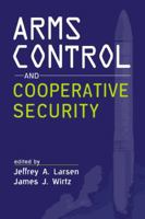 Arms Control and Cooperative Security 1588266605 Book Cover