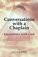 Conversations with a Chaplain: Encounters with God B0FQG2K7VG Book Cover