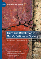 Truth and Revolution in Marx's Critique of Society: Studies on a Fundamental Problematique 3031173570 Book Cover