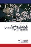 Effects of Synthetic Pyrethroids on Fresh Water Fish Labeo Rohita 3659437522 Book Cover