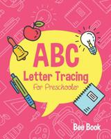 ABC Letter Tracing for Preschooler: Coloring and Letter Tracing Book for Preschoolers 3-5 & Kindergarten, Letter Tracing Books for Kids Ages 3-5 & Kindergarten and Letter Tracing Workbook 109373552X Book Cover