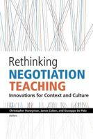 Rethinking Negotiation Teaching: Innovations For Context And Culture 1441494774 Book Cover