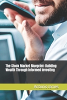 The Stock Market Blueprint: Building Wealth Through Informed Investing B0FJYFJH69 Book Cover
