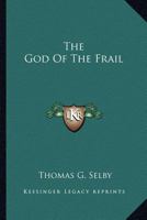 The God Of The Frail 1162958898 Book Cover