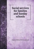 Social Services for Families and Sunday Schools 1347490353 Book Cover