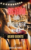 Blood on Designer Hems: Gilded Secrets B0F41FBLRP Book Cover