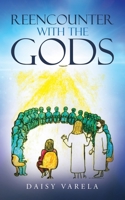REENCOUNTER WITH THE GODS 1982266880 Book Cover