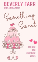 Something Sweet: A Clean Billionaire Romance 1791959601 Book Cover