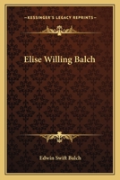 Elise Willing Balch, in Memoriam 1162762349 Book Cover