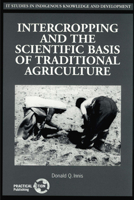 Intercropping and the Scientific Basis of Traditional Agriculture (Indigenous Knowledge and Development Series) 1853393282 Book Cover