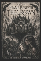 Flame Beneath the Crown (HEARTS OF HOLLOWBONE) B0H5K27GZ1 Book Cover