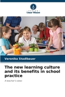 The new learning culture and its benefits in school practice 6209948634 Book Cover