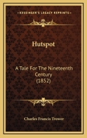 Hutspot: A Tale For The Nineteenth Century 1271738015 Book Cover