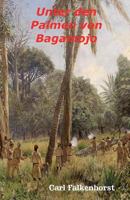 Unter den Palmen von Bagamojo (Die ferne Zeit) 1986694925 Book Cover