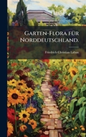 Garten-Flora fÃ1/4r Norddeutschland. 1024805115 Book Cover