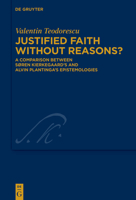 Justified Faith Without Reasons?: A Comparison Between Søren Kierkegaard's and Alvin Plantinga's Epistemologies 3111333043 Book Cover